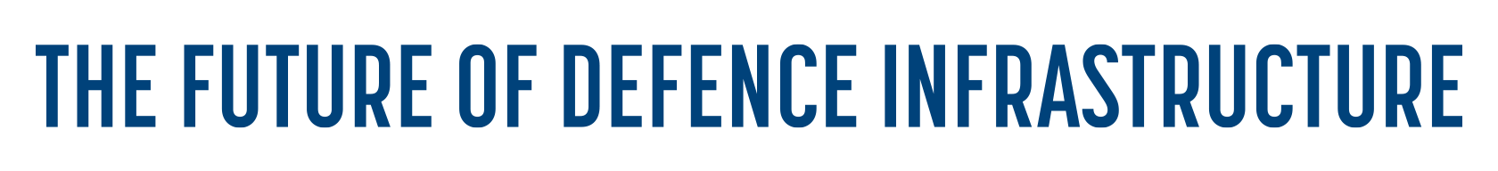Sector Briefing: The Future of Defence Infrastructure