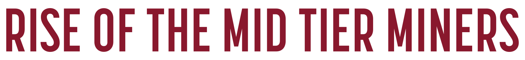 Sector Briefing: Rise of the Mid Tier Miners